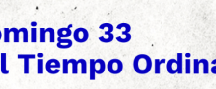 TRIGÉSIMO TERCER DOMINGO DEL TIEMPO ORDINARIO (CICLO C): LA LUCHA POR EL ALMA DE ESTE MUNDO